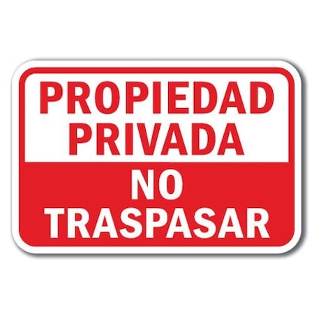 Propiedad Privada No Traspasar Sign 12inx18in Heavy Gauge Aluminum Signs